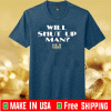 Will You Just Shut Up Joe Biden to Donald Trump 2020 T-Shirt T-Shirt