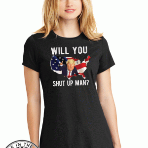 Will You Shut Up Man Flag US 2020 T-Shirt