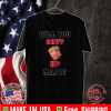 Will You Shut Up, Man!? Donald Trump Tee Shirt