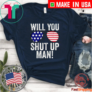 Will you shut up man Joe Biden Quote Flag T-Shirt