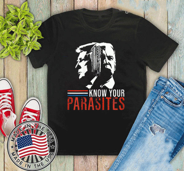 know your parasites Biden And Trump 2020 T-Shirt