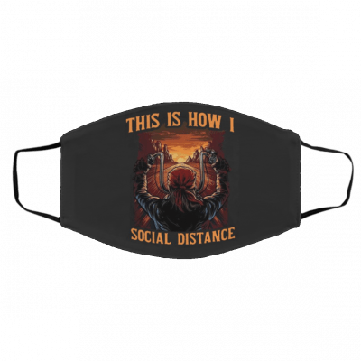 This Is How I S-o-cial Dis-tan-ce Face Mask