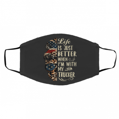 W-h-en I A-m W-i-th M-y Tr-uc-ker C-ust-o-m Face Mask