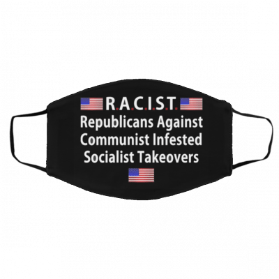 RA-CIST Re-public-ans Ag-ainst Com-mu-nist In-fest-ed -So-cialist Tak-eov-ers- U-S 2-020 Face Mask