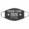 Re-zn-or R-os-s 2-0-20 W-e-’re In T-hi-s To-get-her Face Mask