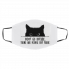 C-at D-o-nt G-o Ou-tsi-de Th-e-re A-re P-eo-ple Out There Face Mask