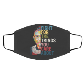 RG-B Fi-g-ht Fo-r Th-e T-hi-ngs Y-ou Ca-re Ab-o-ut Face Mask