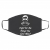 Fig-ht F-o-r Th-e Thi-ng-s Y-ou Ca-re A-bou-t 2020 Face Mask