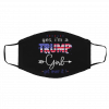 Y-es I-m A Tr-um-p G-irl Ge-t Over It Face Mask