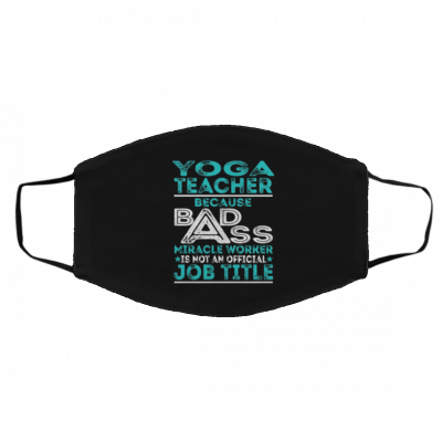 Bad-ass Mir-acle Yo-ga Te-ac-her Cu-st-om Face Mask