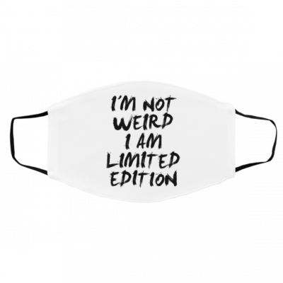 I-m No-t We-ird I’m Face Mask