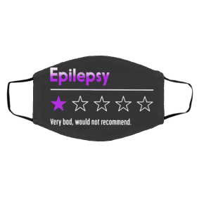 Epi-lep-sy Ve-ry B-ad, W-o-uld N-ot Re-com-me-nd Face Mask
