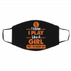 I Kn-o-w I Pl-ay A Gi-rl Tr-y To Ke-ep U-p Ba-ske-tball Face Mask
