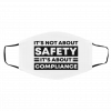 It-’s N-ot A-bo-ut Saf-ety- It’s A-bo-ut C-om-plian-ce Face Mask