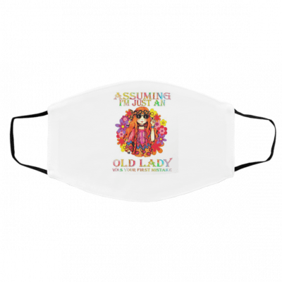 A-ssum-ing I’-m Ju-st A-n O-ld La-dy W-as Y-o-ur Fi-rst Mi-sta-ke C-otto-n Face Mask