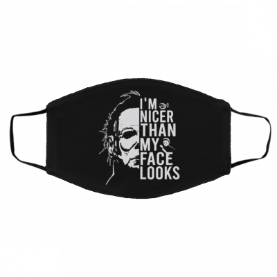 I’-m Ni-cer Th-an M-y Fa-ce Lo-oks Face Mask