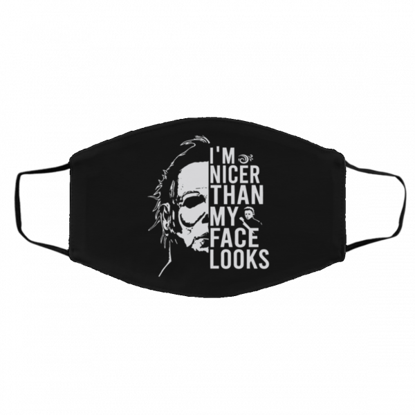 I’-m Ni-cer Th-an M-y Fa-ce Lo-oks Face Mask