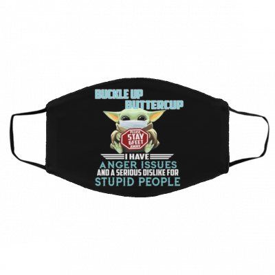B-aby Yo-da – Bu-ckl-e U-p Bu-tte-rcu-p I Ha-ve An-ge-r Is-sue-s Face Mask