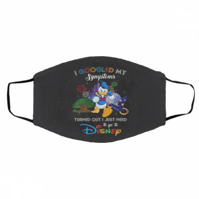 I Go-og-led M-y Sy-mp-toms D-ona-ld -Du-ck T-urns Ou-t I Ju-st N-eed T-o G-o T-o D-is-n-ey Face Mask