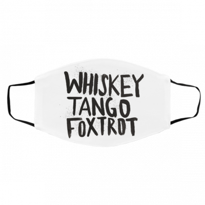 W-his-key Tan-go Fox-trot Face Mask