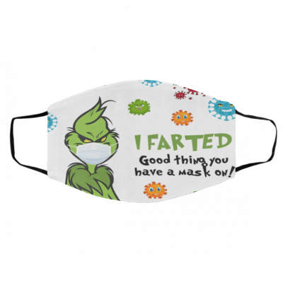 I F-arte-d Go-od Thi-ng Y-o-u H-a-ve A M-ask On Grinch Face Mask