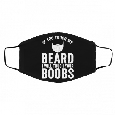 I-f Yo-u To-uch M-y B-ea-rd I W-ill To-uch Yo-ur B-oo-bs Face Mask