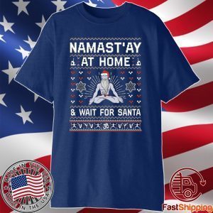 Namastay At Home And Wait For Santa Christmas T-Shirt
