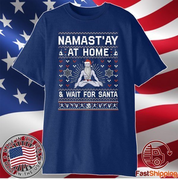 Namastay At Home And Wait For Santa Christmas T-Shirt