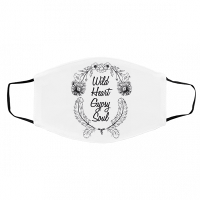 Wi-ld He-ar-t Gyp-s-y So-ul Face Mask