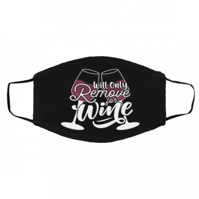 W-ill O-nly Re-mo-ve F-or W-in-e Face Mask