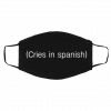 Cri-es I-n Sp-an-ish Face Mask