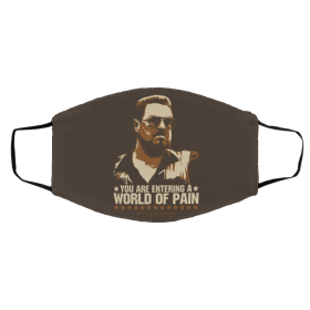 T-he B-ig Leb-ows-ki Yo-u A-re Ent-eri-ng A Wo-rld Of P-ain Face Mask