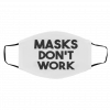 M-ask D-on-’t W-ork Face Mask