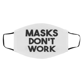 M-ask D-on-’t W-ork Face Mask