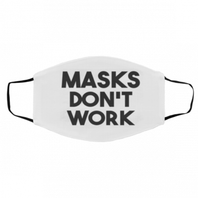 M-ask D-on-’t W-ork Face Mask