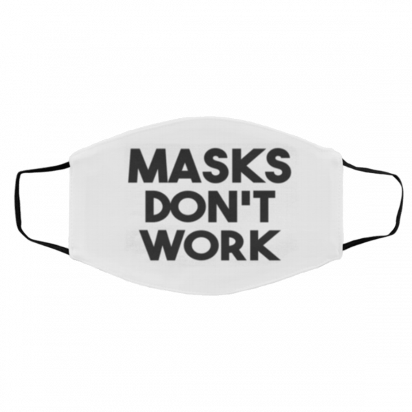 M-ask D-on-’t W-ork Face Mask