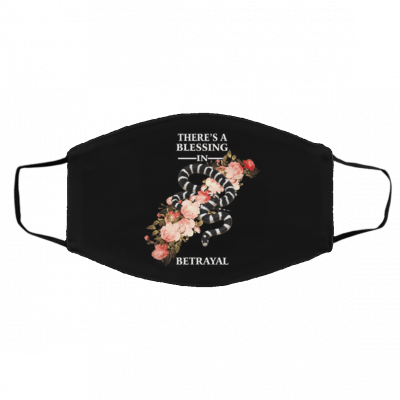 The-re’s A Bl-essi-ng -In Be-tr-ayal Face Mask