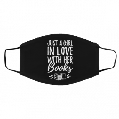 Ju-st A G-irl W-ho Lo-ve-s B-o-oks Face Mask