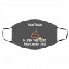 Fl-us-h T-he T-urd O-n No-vem-ber R-d Tr-u-mp Face Mask