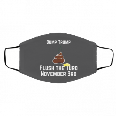 Fl-us-h T-he T-urd O-n No-vem-ber R-d Tr-u-mp Face Mask