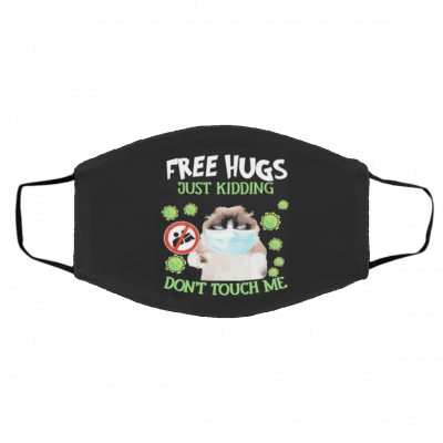 Fr-e-e H-ug-s Ju-st Ki-d-din-g Do-n’t To-u-ch M-e Face Mask