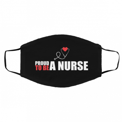 Pr-ou-d T-o B-e A Nu-r-se Face Mask