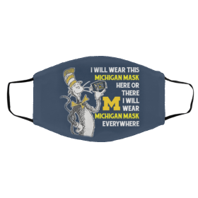 Mi-c-hig-an Wol-ve-rines I -Wi-ll We-ar -Mic-higa-n Ma-sk Eve-r-yw-here D-r Deu-ss Face Mask