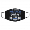 M-y F-avo-r-ite P-ol-ic-e O-ffi-cer C-al-ls M-e M-o-m Face Mask