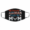 M-y Fav-or-ite A-ir-ma-n Ca-lls M-e M-o-m Face Mask