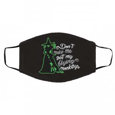 D-on’t m-a-ke m-e g-et m-y flyi-ng m-on-ke-ys Face Mask
