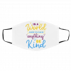 I-n a W-or-ld W-her-e Y-o-u C-an Be Anything Be Kind Face Mask