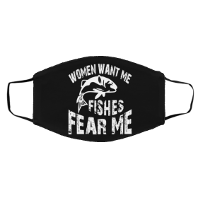 W-om-en Wa-nt M-e Fis-h Fe-ar M-e Face Mask