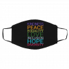 Lov-e P-e-ace E-qu-ali-ty Incl-usi-on Ki-nd-ne-ss Hope Face Mask