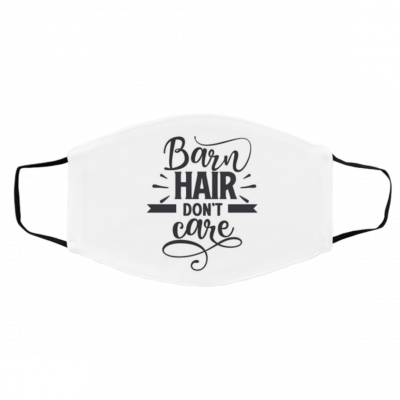 Ba-rn Hai-r D-o-n’t C-a-re Face Mask